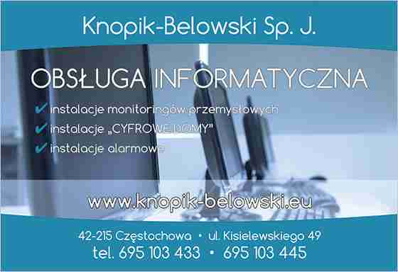 Knopik-Belowski Sp. J. - instalacje alarmowe w Częstochowie - obsługa informatyczna CZĘSTOCHOWA obsługa informatyczna CZĘSTOCHOWA